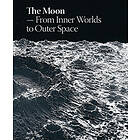 Laerke Rydal Jorgensen, Marie Laurberg: The Moon: From Inner Worlds to Outer Space