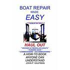 John P Kaufman: Boat Repair Made Easy: Haul out