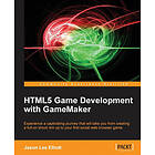 Jason Lee Elliott: HTML5 Game Development with GameMaker