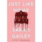 Sarah Gailey: Just Like Home