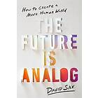 David Sax: The Future Is Analog