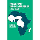 Patrick Manning: Francophone Sub-Saharan Africa 1880-1995