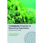 Douglas Griffin, Ralph Stacey: A Complexity Perspective on Researching Organisations