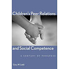 Gary W Ladd: Children's Peer Relations and Social Competence