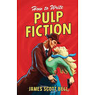 James Scott Bell: How to Write Pulp Fiction