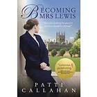 Patti Callahan: Becoming Mrs. Lewis