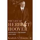 K Clements: The Life of Herbert Hoover