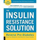 Rob Thompson, Dana Carpender: The Insulin Resistance Solution