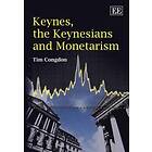 Tim Congdon: Keynes, the Keynesians and Monetarism