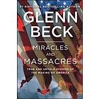 Glenn Beck: Miracles and Massacres: True Untold Stories of the Making America