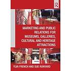 Ylva French, Sue Runyard: Marketing and Public Relations for Museums, Galleries, Cultural Heritage Attractions