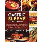 Newman Luke Newman: Gastric Sleeve Cookbook