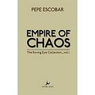 Pepe Escobar: Empire of Chaos