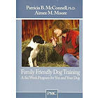 Patricia McConnell: Family Friendly Dog Training