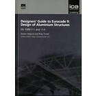 Philip Tindall, Torsten Hoeglund: Designers' Guide to Eurocode 9: Design of Aluminium Structures