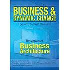 Gil Laware, William Ulrich, Michael Poulin: Business and Dynamic Change: The Arrival of Architecture