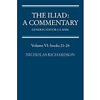 Nicholas Richardson: The Iliad: A Commentary: Volume 6, Books 21-24