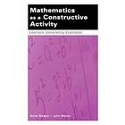 Anne Watson, John Mason: Mathematics as a Constructive Activity