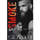 T M Frazier: Up In Smoke: A King Series Novel