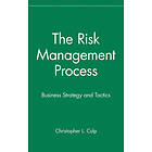 CL Culp: The Risk Management Process: Business Strategy and Tactics