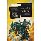 Gene Wolfe: Sword & Citadel: The Second Half of the Book New Sun