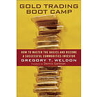 Gregory T Weldon: Gold Trading Boot Camp