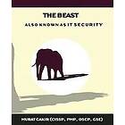 Murat Cakir: The Beast: a.k.a. IT Security