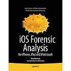 Sean Morrissey: iOS Forensic Analysis: For iPhone, iPad, and iPod Touch