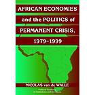 Nicolas Van de Walle: African Economies and the Politics of Permanent Crisis, 1979-1999