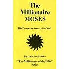 Catherine Ponder: The Millionaire Moses the Millionaires of Bible Series Volume 2