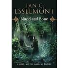 Ian C Esslemont: Blood and Bone: A Novel of the Malazan Empire