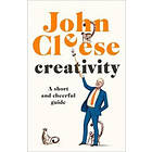 John Cleese: Creativity: A Short and Cheerful Guide