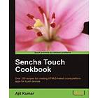 Ajit Kumar: Sencha Touch Cookbook