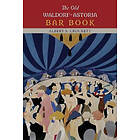 Albert S Crockett: The Old Waldorf-Astoria Bar Book