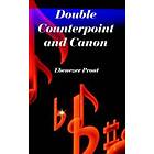 Ebenezer Prout: Double Counterpoint and Canon