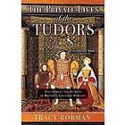 Tracy Borman: The Private Lives of the Tudors
