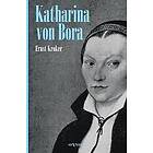 Ernst Kroker: Katharina von Bora Martin Luthers Frau. Biographie