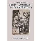 James E G Zetzel: Critics, Compilers, and Commentators