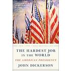 John Dickerson: Hardest Job In The World