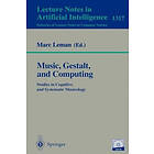 Marc Leman: Music, Gestalt, and Computing