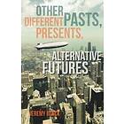 Jeremy Black: Other Pasts, Different Presents, Alternative Futures