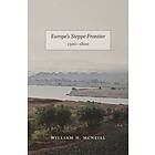 William McNeil: Europe`s Steppe Frontier, 1500-1800