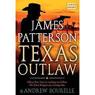 James Patterson: Texas Outlaw