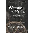 Stephen Kiesling: Walking the Plank: A Year Aboard Pirate Ship Whydah