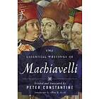 Niccolo MacHiavelli: The Essential Writings of Machiavelli