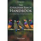 Tanya Logan: The Gouldian Finch Handbook