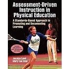 Jacalyn Lea Lund, Mary Lou Veal: Assessment-Driven Instruction in Physical Education