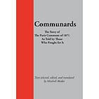 Mitchell Abidor: Communards: The Story of the Paris Commune 1871 As Told by Those Who Fought for It