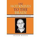 Peter Wolfe: Like Hot Knives to the Brain