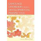 Rhea Paul: Language Disorders From a Developmental Perspective